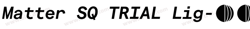Matter SQ TRIAL Lig字体转换 Matter SQ TRIAL Lig字体转换